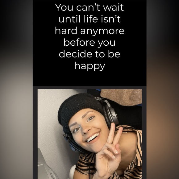 “You can’t wait for life to get less hard anymore before you decide to be happy” - Picture 10 of 10